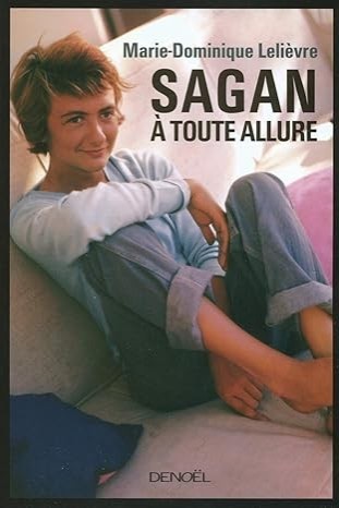 Lelièvre, Marie-Dominique. Sagan Á Toute Allure