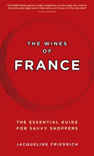 Friedrich, Jacqueline. The Wines of France
