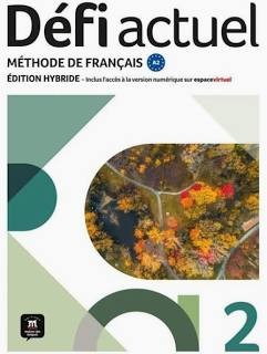 Défi Actuel 2: Livre de l'élève Edition Hybride