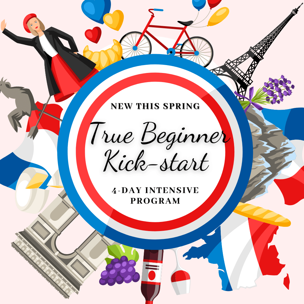 NEW - True Beginners Kick-start French Intensive